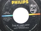 Soul  45 Dusty Springfield - Some Of Your Lovin' / I Just Don'T Know What To Do