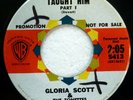 GLORIA SCOTT 45 I Taught Him Part 1 & 2 WARNER BROS. soul PROMO Ct 2968