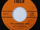 Rockabilly 45 MAC MCCLANAHAN That Nonsense Stuff TIGER AHEAR
