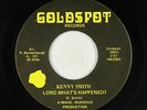 Northern/Deep Soul 45 - Kenny Smith - Lord What's Happened? - Goldspot - VG+ mp3