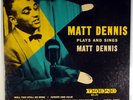MATT DENNIS PLAYS AND SINGS MATT DENNIS-1955 TREND MONO LP