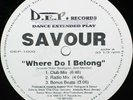 Savour ?– Where Do I Belong (Very Good+ Freestyle)