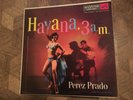 PEREZ PRADO - Havana, 3 A.M.   RCA 1257 {nm dg orig} [Recorded: 1956] - RARE