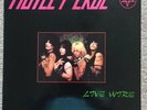 MOTLEY CRUE 'Live Wire' Live LP recorded in Europe in 1984