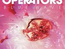 OPERATORS - BLUE WAVE NEW VINYL