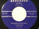 RARE R&B ROCKER DOO WOP DOLLS SUSPICIOUS OF YOU BABY/TELL ME NOW HEAR 