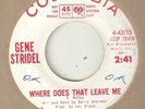 GENE STRIDEL Where Does That Leave Me COLUMBIA DJ ROMANCE  NORTHERN SOUL USA 45