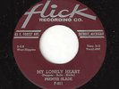 ?PRENTIS SLADE I Gotta Have You/My Lonely Heart Flick 011 R&B DOO WOP 45RPM?