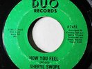 SHERYL SWOPE-HOW YOU FEEL ON DUO XOVER 45-HEAR