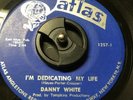 Danny White Northern Soul 45 “Keep My Woman Home / I'm Dedicating My life” HEAR