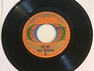 Bill Withers / Use Me & Let Me In Your Life / Sussex 1972 45rpm / VG+++