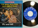 PIC AND BILL Soul – of a man/Talk about Spain  PROMO MINT* NORTH SOUL 1970 Uni.C
