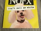 Nofx - Dont Call Me White 7” 1st Press White Vinyl Rancid Pennywise