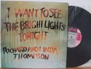 RICHARD & LINDA THOMPSON I Want To See Bright Lights Tonight LP (Carthage) VG+
