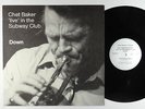 Chet Baker - Down: Live In The Subway Club LP - Circle Germany VG+