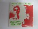 VICIOUS VISIONS I Beat You / No No's 7