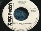 Sonny Boy Williamson - Born Blind/Ninety Nine 45 Checker blues Promo orig.