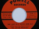 Garage Mod 45 THE LOVING MACHINES Our Love Will Never Grow Old POWELL HEAR *
