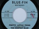 Garage Punk 45 DEEPEST BLUE Pretty Little Thing BLUE-FIN HEAR *