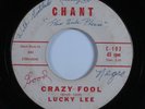 Rockabilly R&B 45 LUCKY LEE Crazy Fool CHANT HEAR
