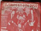SLAUGHTER & THE DOGS - Cranked Up Really High   7