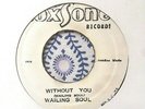 Wailing Souls ?- Without You - Reggae Roots - Coxsone Studio One