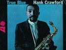 HANK CRAWFORD true blue U.S. ATLANTIC LP SD-1423_original 1964 STEREO