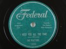 The PLATTERS I Need You All the Time b/w Tell the World Federal 12250 78 RPM E+