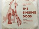 *DON CHARLES The Singing Dogs RCA 47-6344 VG+ ps Degritter