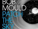 BOB MOULD - PATCH THE SKY - ID3447z - vinyl VL - New