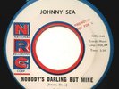45 RPM ROCKABILLY JOHNNY SEA, MY TIME TO CRY / NOBODY'S DARLING BUT MINE