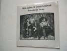 BOB DYLAN & GRATEFUL DEAD: TOUCH Of GREY LP 1- LP LE SERIAL #017 OF 300 (SEALED)