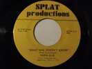Papa Gus ‎– What She Doesn't Know VG++ Original 45 RPM SPLAT Pro Record Obscure