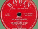 MELLO-MOODS (w/ Schubert Swanston) Where Are You / How Could You? 78rpm Robin