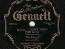 Gennett #6698: Slim Johnson-Mama, I Don't Need You Now/You'll Come Back to Me V+