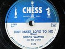 MUDDY WATERS-JUST MAKE LOVE TO ME ON CHESS BLUES 78RPM