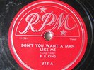 B.B. KING-DON'T YOU WANT A MAN LIKE ME ON RPM BLUES 78RPM-VG++