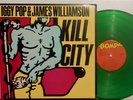KILL CITY ROCK LP IGGY POP & JAMES WILLIAMSON LP BOMP GREEN VINYL NM NR