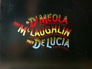 John McLaughlin / Al Di Meola / Paco De Lucía - Friday Night In San Francisco...