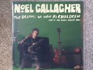 RARE Noel Gallagher-The Dreams We Have As Children Vinyl LP