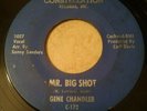 Gene Chandler 45 Mr Big Shot/I Hate To Be The One To Say CONSTELLATION Records