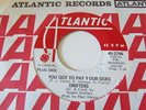 THE DRIFTERS You Got to Pay Your Dues on Atlantic Promo Northern Soul 45 LABEL