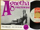 Agnetha Fältskog: Följ Med Mig / Jag Var S? Kär (P/S)	 CS 45 / 211			1967