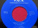 FREINDLY COMMUNITY SINGERS (FCS) WHAT A TIME   RARE PRIVATE BLACK GOSPEL SOUL 45