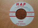 GENE WOODS on HAP 1004 COUNTRY BOPPER 45 NEAR MINT / Afraid / RARE Tennessee