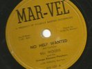 COUNTRY BOPPER 78- BILL WOODS-NO HELP WANTED -HEAR -1953 BAKERSFIELD MAR-VEL 101