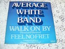 Average White Band  1979 Walk On By /Feel No Fret 12