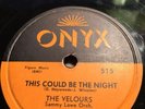 78 Rpm; The Velours; This Could Be The Night & Hands Across The Table ; Onyx-515