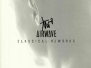 AIRWAVE - Classical Reworks - Vinyl (LP)