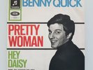 Benny Quick - Pretty Woman/ Hey Daisy / Columbia C 22855